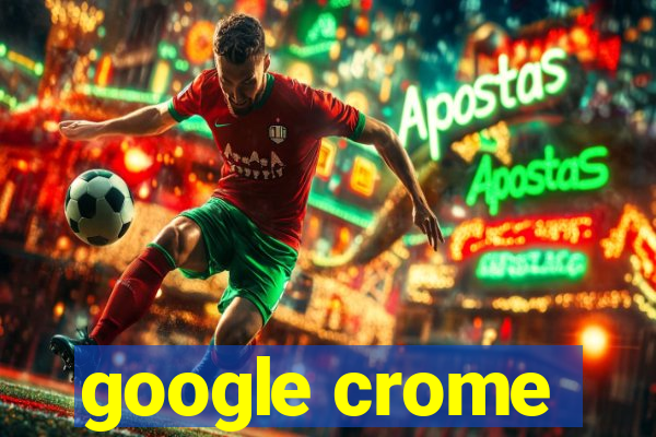 google crome